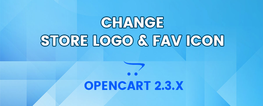 Change Store Logo and Fav Icon in OpenCart 2.3.x