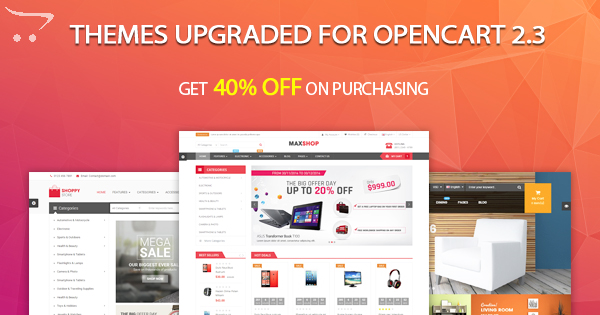 Themes Upgraded to OpenCart 2.3 - 40%
                    